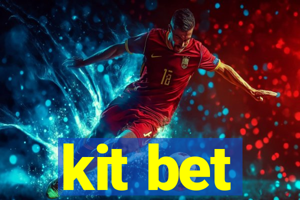 kit bet